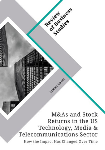 Mergers & Acquisitions and Stock Returns in the US Technology, Media & Telecommunications Sector. How the Impact Has Changed Over Time