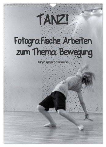TANZ! (Wandkalender 2026 DIN A3 hoch), CALVENDO Monatskalender