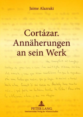 Cortázar. Annaeherungen an sein Werk