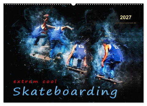 Skateboarding - extrem cool (Wandkalender 2027 DIN A2 quer), CALVENDO Monatskalender