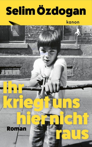 Ihr kriegt uns hier nicht raus