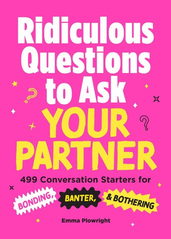 Ridiculous Questions to Ask Your Partner