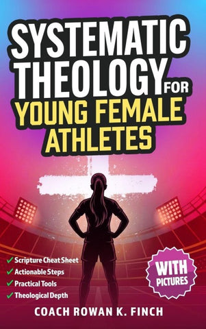 Systematic Theology for Young Female Athletes