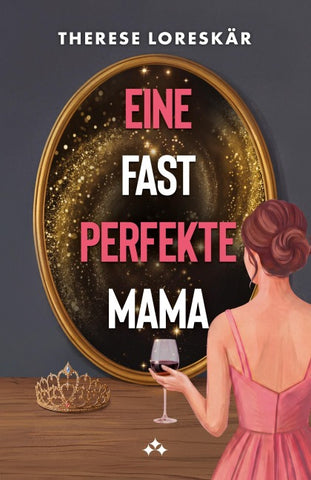 Eine fast perfekte Mama