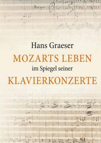 Mozarts Leben im Spiegel seiner Klavierkonzerte