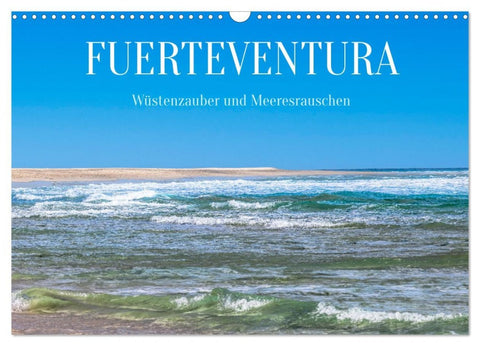 Fuerteventura - Wüstenzauber und Meeresrauschen (Wandkalender 2026 DIN A3 quer), CALVENDO Monatskalender