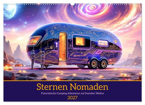 Sternen Nomaden (Wandkalender 2027 DIN A2 quer), CALVENDO Monatskalender