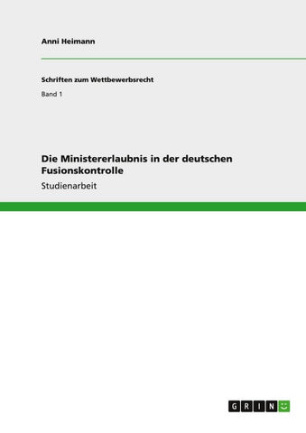Die Ministererlaubnis in der deutschen Fusionskontrolle