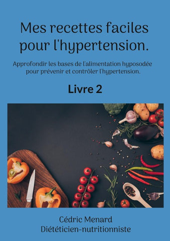 Mes recettes faciles pour l'hypertension.
