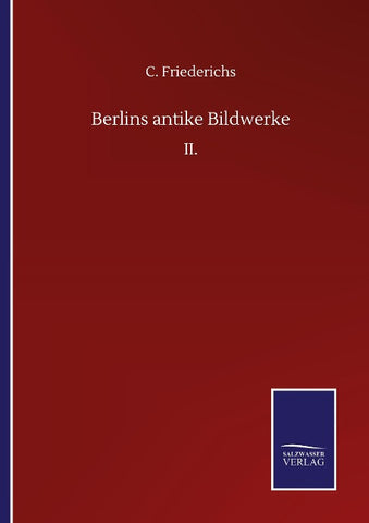 Berlins antike Bildwerke