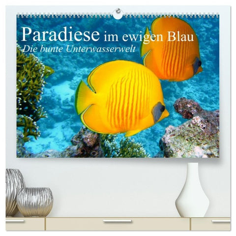 Paradiese im ewigen Blau. Die bunte Unterwasserwelt (hochwertiger Premium Wandkalender 2027 DIN A2 quer), Kunstdruck in Hochglanz