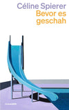 Bevor es geschah