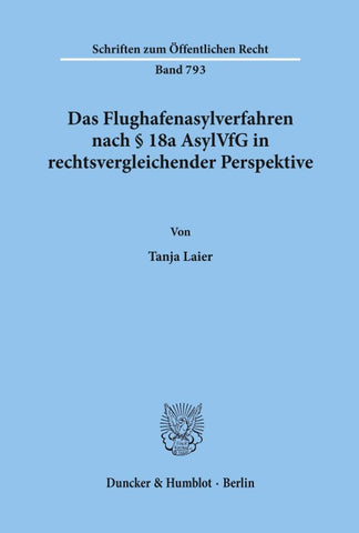 Das Flughafenasylverfahren nach § 18a AsylVfG in rechtsvergleichender Perspektive.