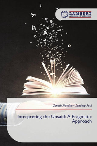 Interpreting the Unsaid: A Pragmatic Approach