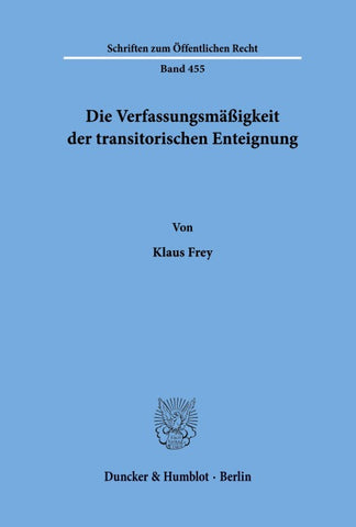 Die Verfassungsmäßigkeit der transitorischen Enteignung.