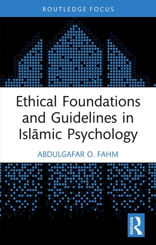 Ethical Foundations and Guidelines in Isl¿mic Psychology