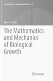 The Mathematics and Mechanics of Biological Growth