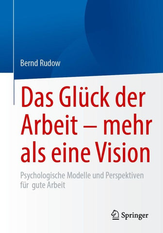 Das Glück der Arbeit – mehr als eine Vision
