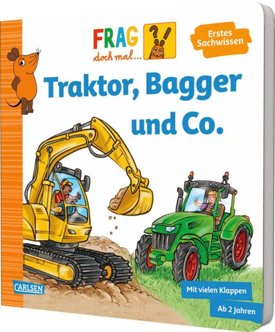 Frag doch mal ... die Maus: Traktor, Bagger und Co.