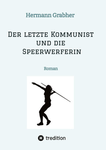 Der letzte Kommunist und die Speerwerferin