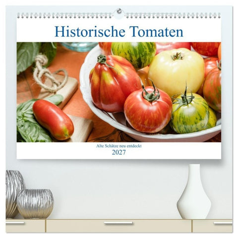 Historische Tomaten - Alte Schätze neu entdeckt (hochwertiger Premium Wandkalender 2027 DIN A2 quer), Kunstdruck in Hochglanz