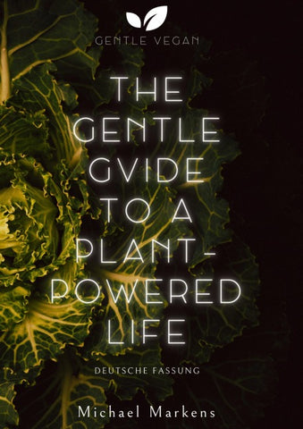 The Gentle Guide to a Plant-Powered Life