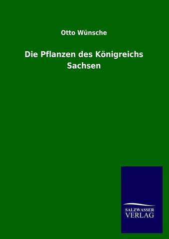 Die Pflanzen des Königreichs Sachsen