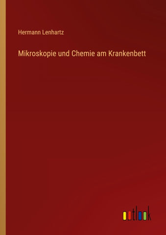 Mikroskopie und Chemie am Krankenbett