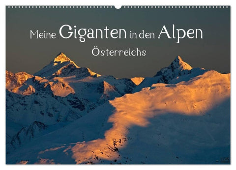 Meine Giganten in den Alpen Österreichs (Wandkalender 2027 DIN A2 quer), CALVENDO Monatskalender