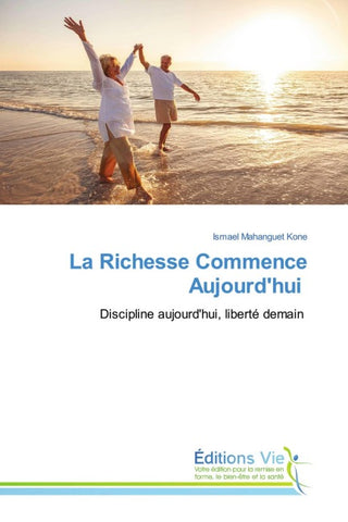 La Richesse Commence Aujourd'hui