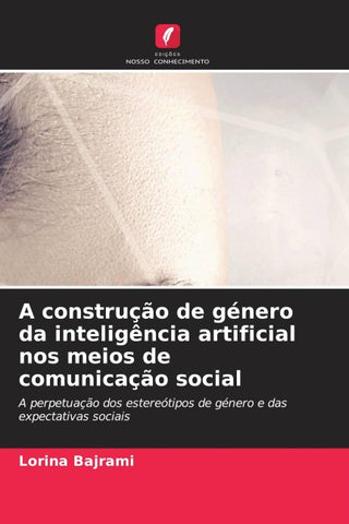 A construção de género da inteligência artificial nos meios de comunicação social