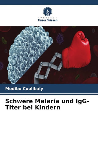 Schwere Malaria und IgG-Titer bei Kindern