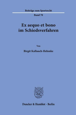 Ex aequo et bono im Schiedsverfahren