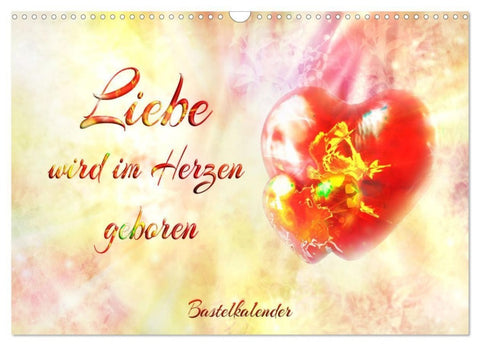 Liebe wird im Herzen geboren (Wandkalender 2027 DIN A3 quer), CALVENDO Monatskalender