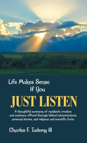 Life Makes Sense If You Just Listen