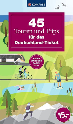 45 Touren und Trips für das Deutschland-Ticket