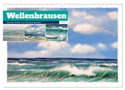 Wellenbrausen - Gemalte Wellen von Michaela Spreider (Wandkalender 2027 DIN A3 quer), CALVENDO Monatskalender