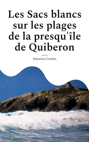 Les Sacs blancs sur les plages de la presqu'île de Quiberon
