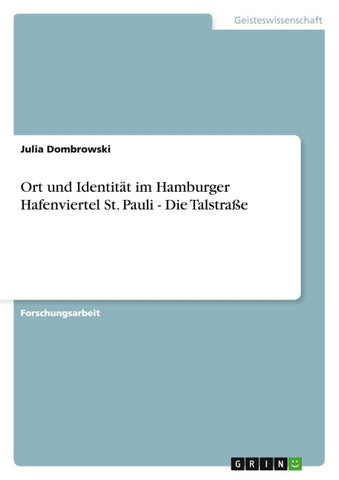 Ort und Identität im Hamburger Hafenviertel St. Pauli - Die Talstraße