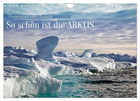 So schön ist die Arktis (Wandkalender 2027 DIN A4 quer), CALVENDO Monatskalender