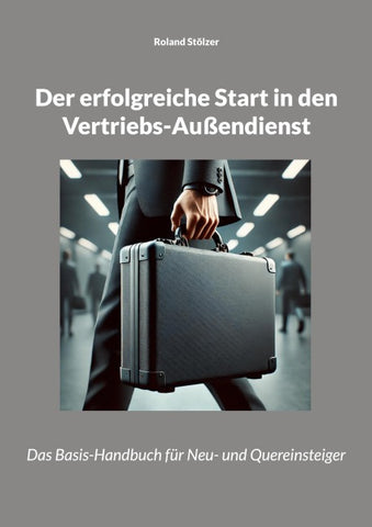 Der erfolgreiche Start in den Vertriebs-Außendienst