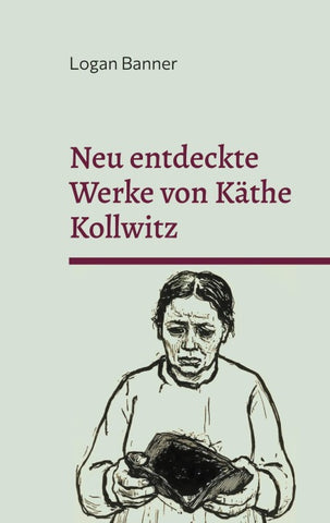 Neu entdeckte Werke von Käthe Kollwitz
