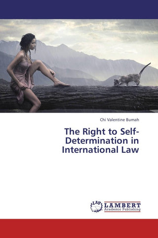 The Right to Self-Determination in International Law