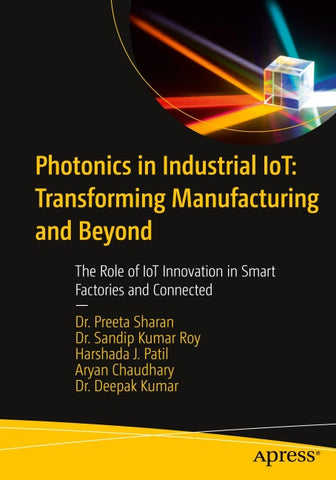 Photonics in Industrial IoT: Transforming Manufacturing and Beyond