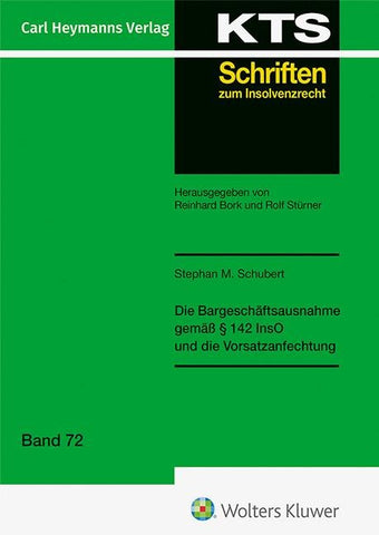 Die Bargeschäftsausnahme gemäß § 142 InsO und die Vorsatzanfechtung (KTS 72)