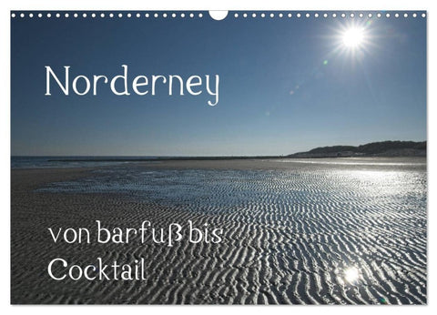Norderney - von barfuss bis Cocktail (Wandkalender 2027 DIN A3 quer), CALVENDO Monatskalender