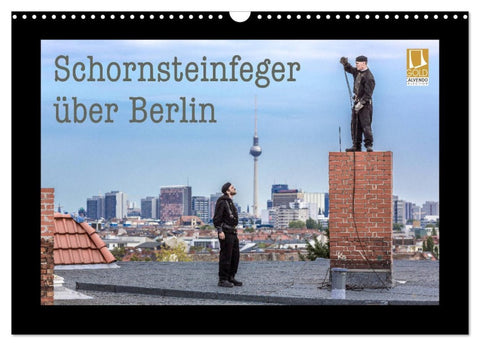 Schornsteinfeger über Berlin 2026 (Wandkalender 2026 DIN A3 quer), CALVENDO Monatskalender