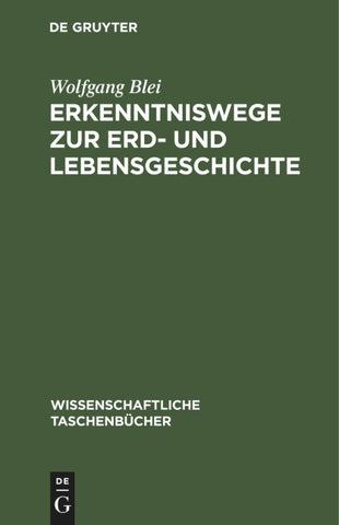 Erkenntniswege zur Erd- und Lebensgeschichte