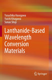 Lanthanide-Based Wavelength Conversion Materials