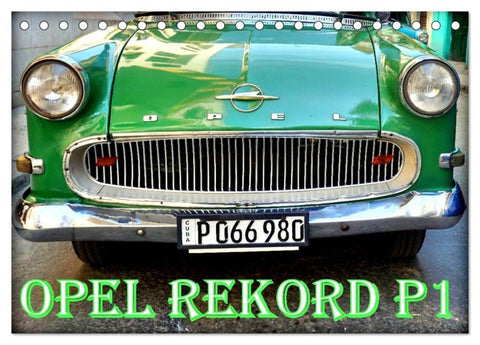 OPEL REKORD P1 (Tischkalender 2027 DIN A5 quer), CALVENDO Monatskalender